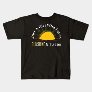 Just A Girl Who Loves Sunshine and Tacos Kids T-Shirt